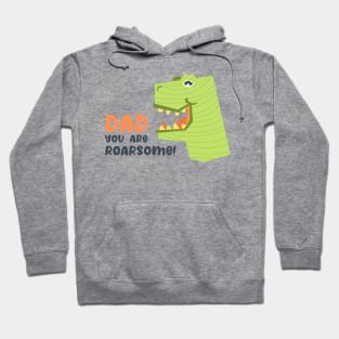 Dad You Are Roar-some Hoodie